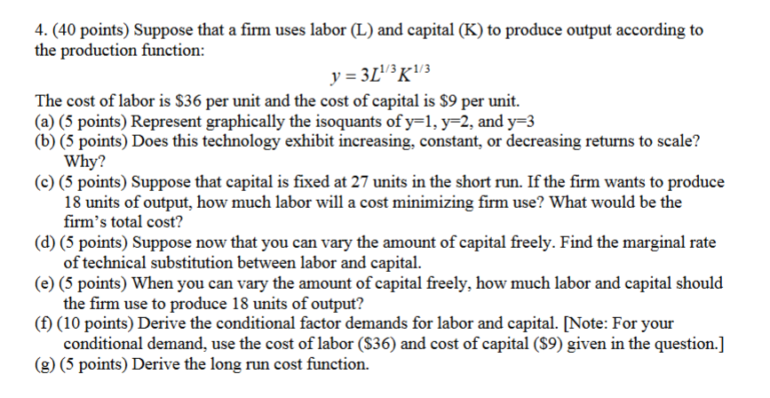 Solved 4. (40 points) Suppose that a firm uses labor (L) and | Chegg.com