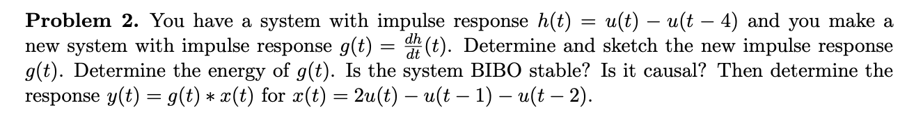 Solved Problem 2. You have a system with impulse response | Chegg.com