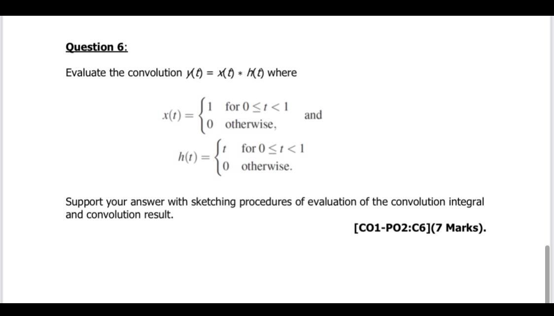 Solved Question 6: Evaluate the convolution 7) = (0) * h(0) | Chegg.com