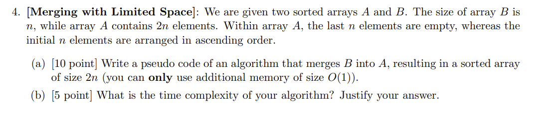 Solved 4. [Merging With Limited Space]: We Are Given Two | Chegg.com