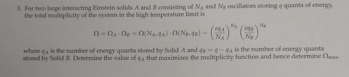 Solved 3. For Two Large Interacting Einstein Solids A And B | Chegg.com