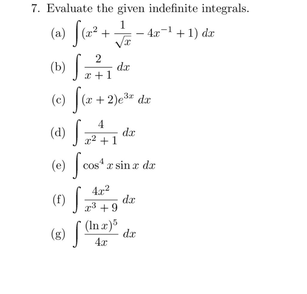Solved 7. Evaluate the given indefinite integrals. (a) | Chegg.com