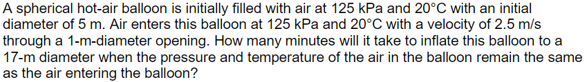 Solved A spherical hot-air balloon is initially filled with | Chegg.com
