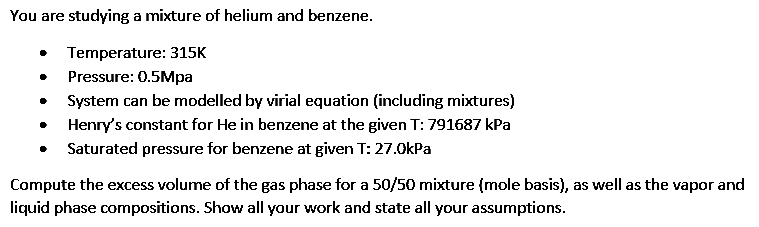 Solved You are studying a mixture of helium and benzene. - | Chegg.com