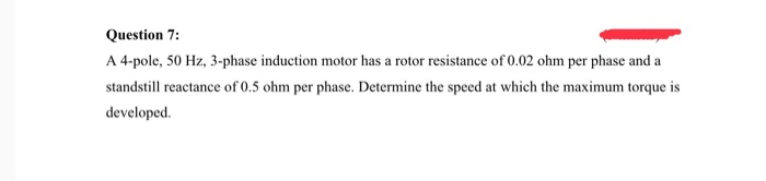 Solved Question 7: A 4-pole, 50 Hz, 3-phase induction motor | Chegg.com