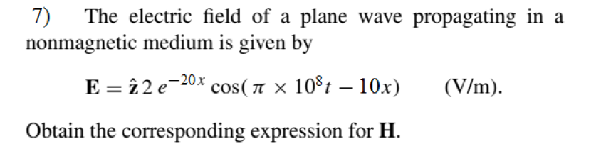 Solved 7) The electric field of a plane wave propagating in | Chegg.com