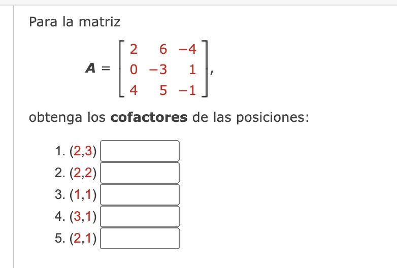 Para la matriz \[ \boldsymbol{A}=\left[\begin{array}{rrr} 2 & 6 & -4 \\ 0 & -3 & 1 \\ 4 & 5 & -1 \end{array}\right] \] obteng