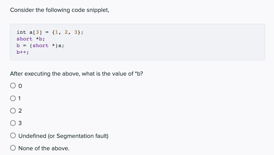 Solved Consider the following code snipplet, int a[3] = {1, | Chegg.com