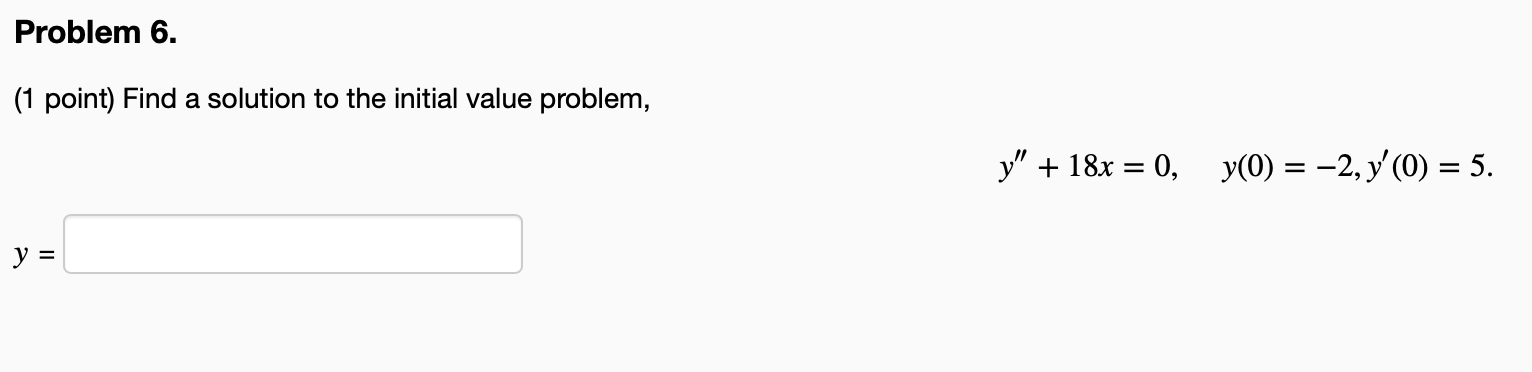 Solved Problem 6. (1 Point) Find A Solution To The Initial | Chegg.com