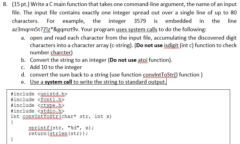 Solved 8. (15 pt.) Write a C main function that takes one | Chegg.com