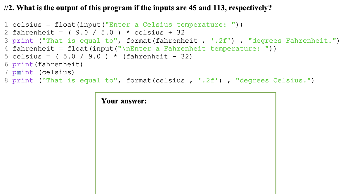 Solved 1/2. What is the output of this program if the inputs | Chegg.com