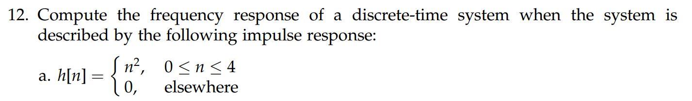 Solved 12. Compute the frequency response of a discrete-time | Chegg.com