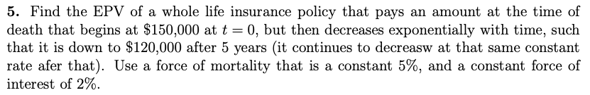 Solved 5. Find the EPV of a whole life insurance policy that | Chegg.com