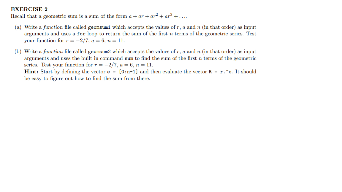 Solved EXERCISE 2 Recall that a geometric sum is a sum of | Chegg.com