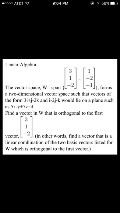 Solved The vector space, W = span {[3 1 -2], [1 -2 -1]}, | Chegg.com