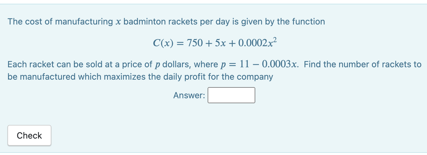 Solved The cost of manufacturing x badminton rackets per day