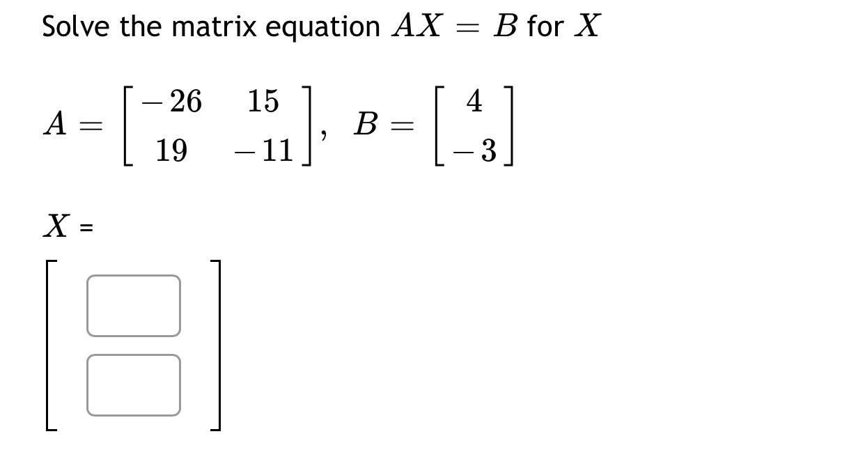 Solved Solve The Matrix Equation Axb For X 3403