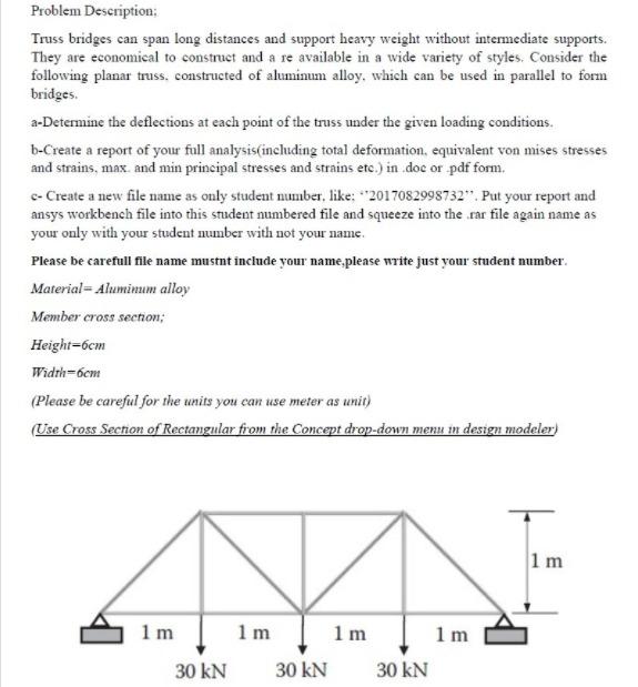 Solved Problem Description: Truss bridges can span long | Chegg.com