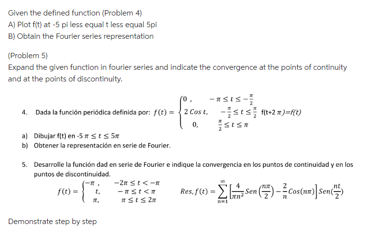 Given the defined function (Problem 4) A) Plot \( f(t) \) at \( -5 \) pi less equal \( t \) less equal 5 pi B) Obtain the Fou