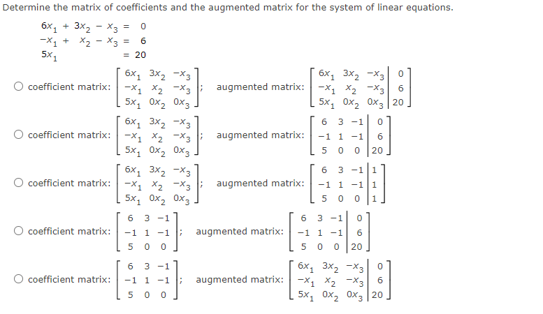 Solved 6x1+3x2−x3=0−x1+x2−x3=65x1=20 coefficient matrix: | Chegg.com