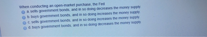 Solved When Conducting An Open market Purchase The Fed A Chegg