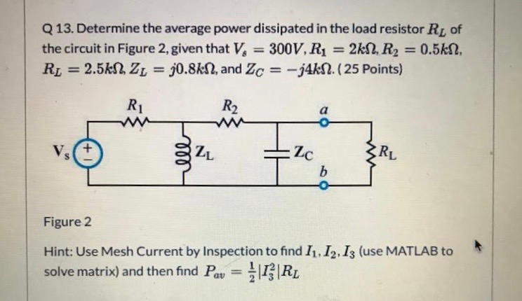 Solved Q 13. Determine The Average Power Dissipated In The | Chegg.com