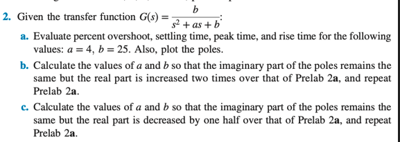 Solved Given The Transfer Function G(s)=s2+as+bb : A. | Chegg.com