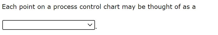 Solved Each point on a process control chart may be thought | Chegg.com
