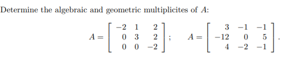 Solved Determine the algebraic and geometric multiplicites | Chegg.com