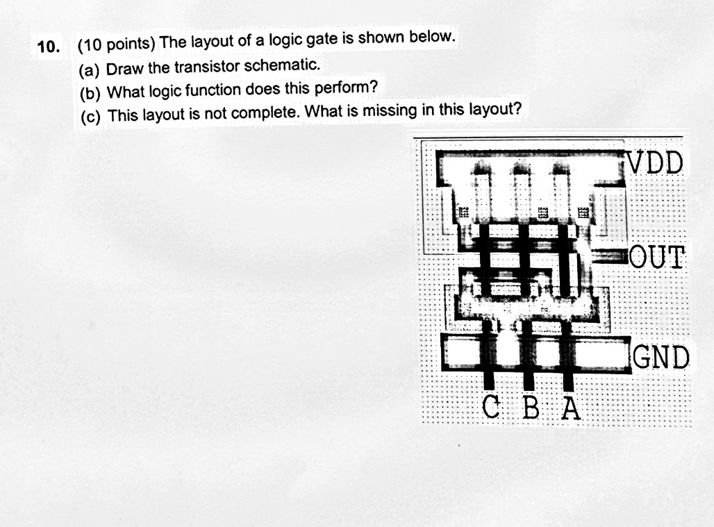 Solved (10 points) The layout of a logic gate is shown | Chegg.com