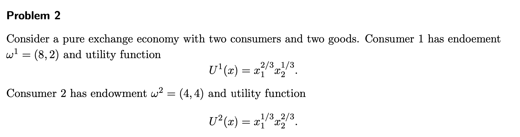 Solved Problem 2 Consider A Pure Exchange Economy With Two | Chegg.com