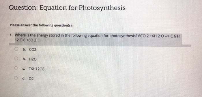 Solved Question: Equation For Photosynthesis Please Answer | Chegg.com