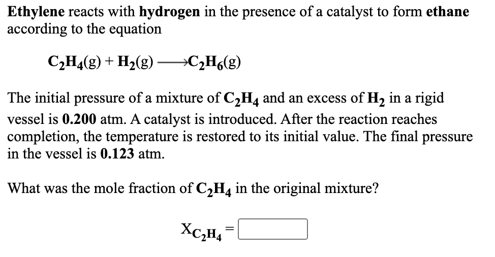 Solved Ethylene reacts with hydrogen in the presence of a Chegg