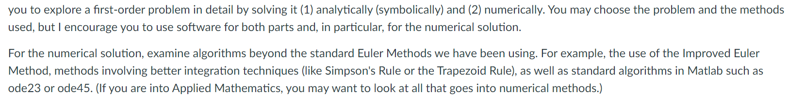 you to explore a first-order problem in detail by solving it (1) analytically (symbolically) and (2) numerically. You may cho