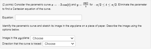 Solved (2 points) Consider the parametric curve I a | Chegg.com