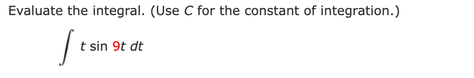 Solved Evaluate the integral. (Use C ﻿for the constant of | Chegg.com