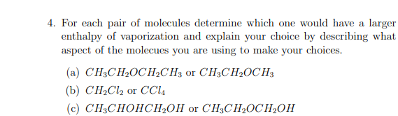 Solved 4. For each pair of molecules determine which one | Chegg.com