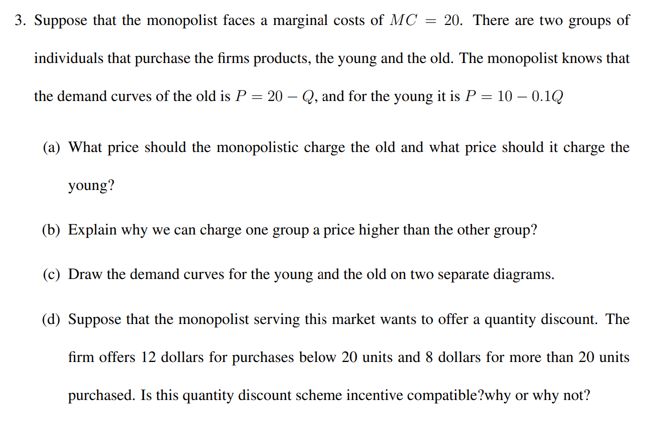 Solved Suppose that the monopolist faces a marginal costs of | Chegg.com