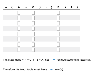 The statement ∼(A∨C)⊃(B∙A) has unique statement | Chegg.com