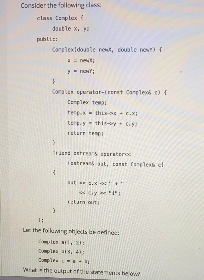 Solved Consider the following class: class Complex { double | Chegg.com