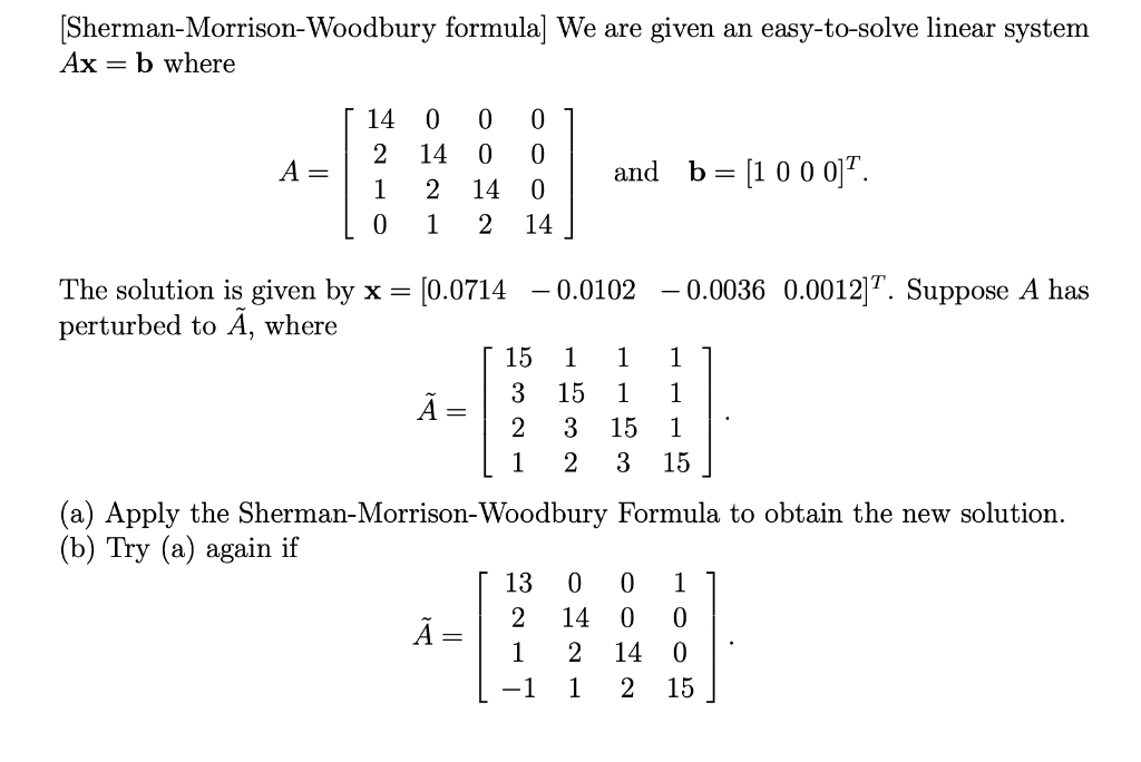 Sherman Morrison Woodbury Formula We Are Given A Chegg Com