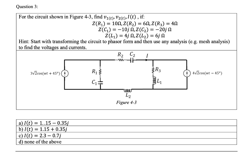Solved Question 3: For the circuit shown in Figure 4-3, find | Chegg.com