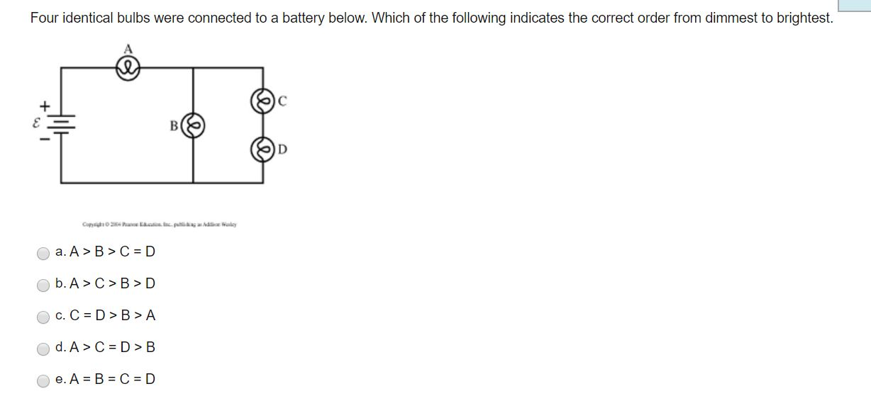 Solved Four identical bulbs were connected to a battery
