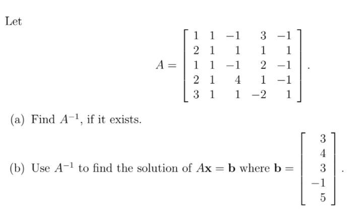 Solved Let A= 1 1 - 1 2 1 1 1 1 -1 2 1 4 3 1 1 3 -1 1 1 2 - | Chegg.com