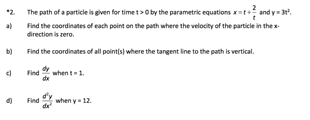 Solved 2. The path of a particle is given for time t>O by | Chegg.com