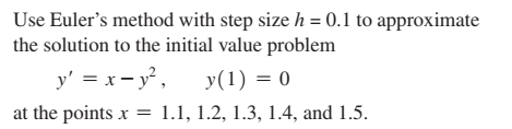 Solved Use Euler's method with step size h=0.1 to | Chegg.com