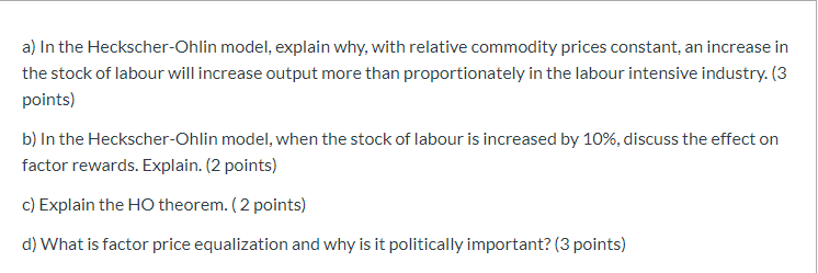 Solved A) In The Heckscher-Ohlin Model, Explain Why, With | Chegg.com