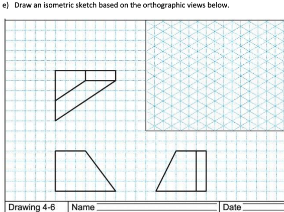 Solved e) ﻿Draw an isometric sketch based on the | Chegg.com