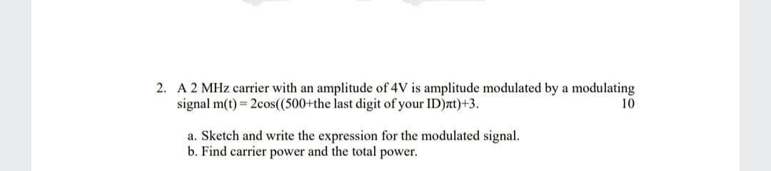 Solved 2. A 2 MHz carrier with an amplitude of 4V is | Chegg.com