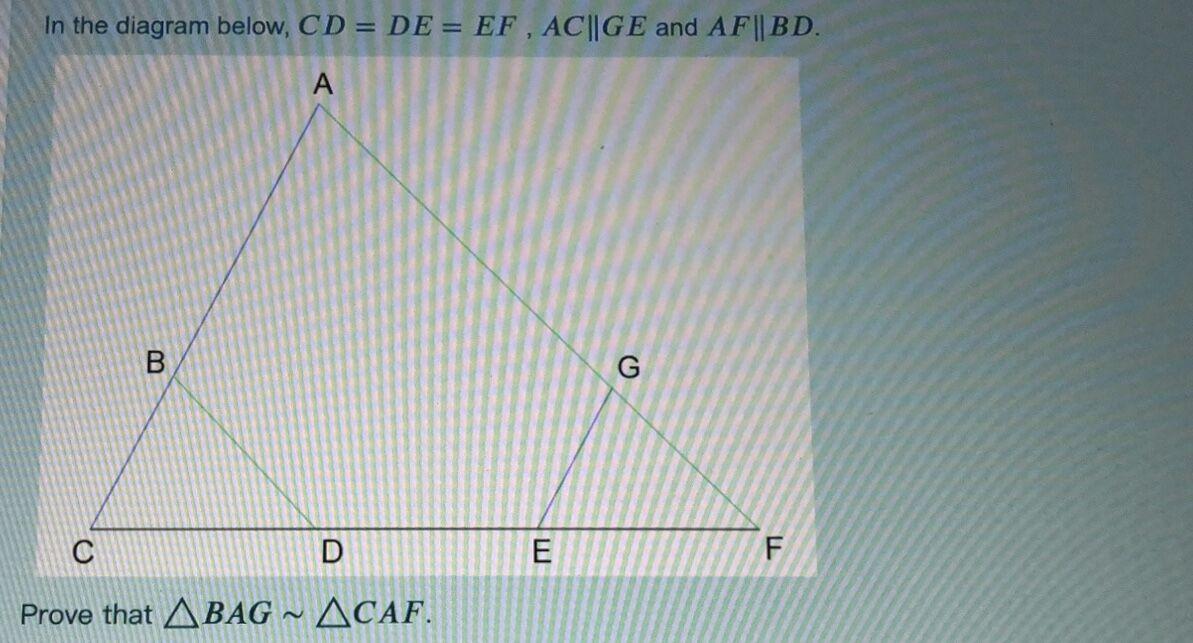 Solved In the diagram below, CD= DE = EF, AC||GE and AF||BD. | Chegg.com